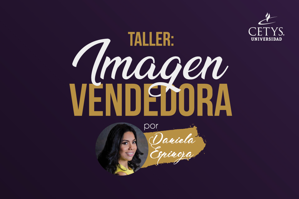 Impartirán taller de “Imagen Vendedora” en CETYS Tijuana