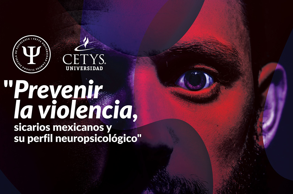 Conferencia en CETYS analizará perfil neuropsicógico de sicarios en México