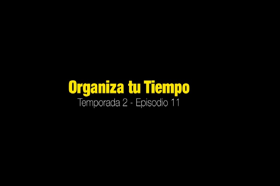 VoCETYS TV Mexicali│T2 Ep 11│Organiza tu tiempo