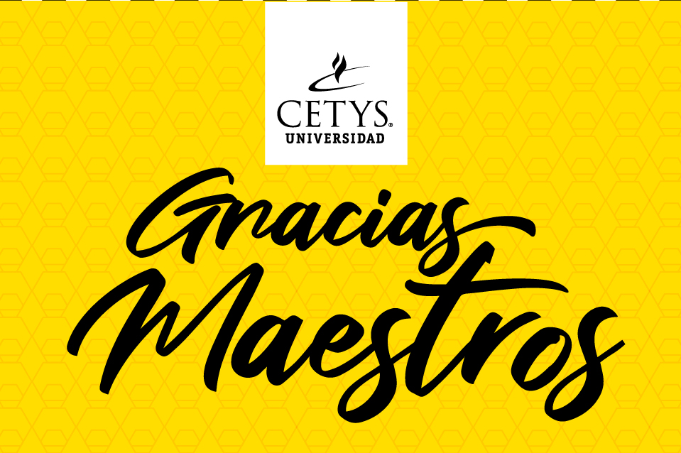 Carta a las maestras y maestros de CETYS Universidad