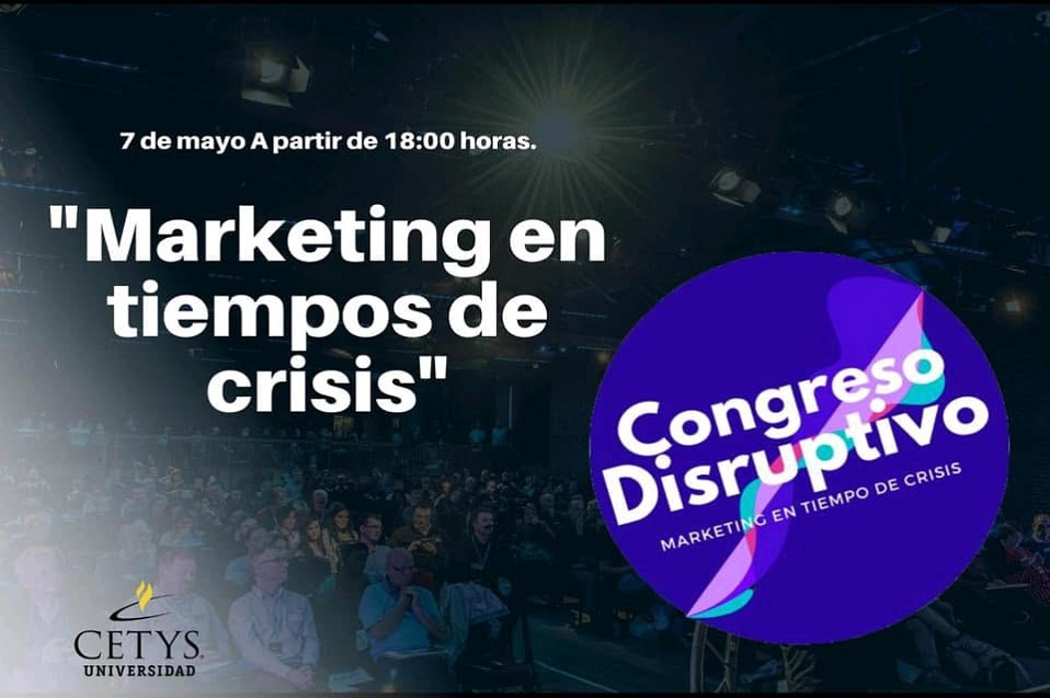 Tiene Disruptivo: Congreso Virtual de Mercadotecnia en Tiempos de Crisis exitosa primera edición
