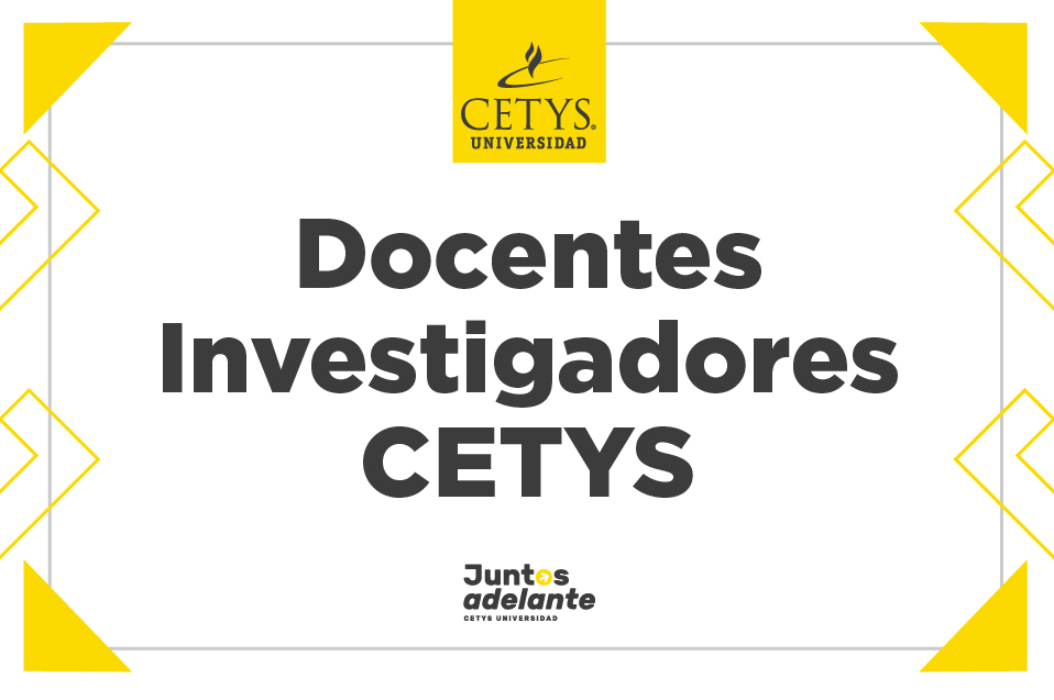 Reconocen a Académicos de CETYS en el Sistema Nacional de Investigadores