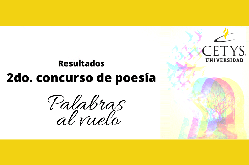 Poetas de CETYS, conoce los ganadores del 2do concurso Palabras al vuelo de Preparatoria