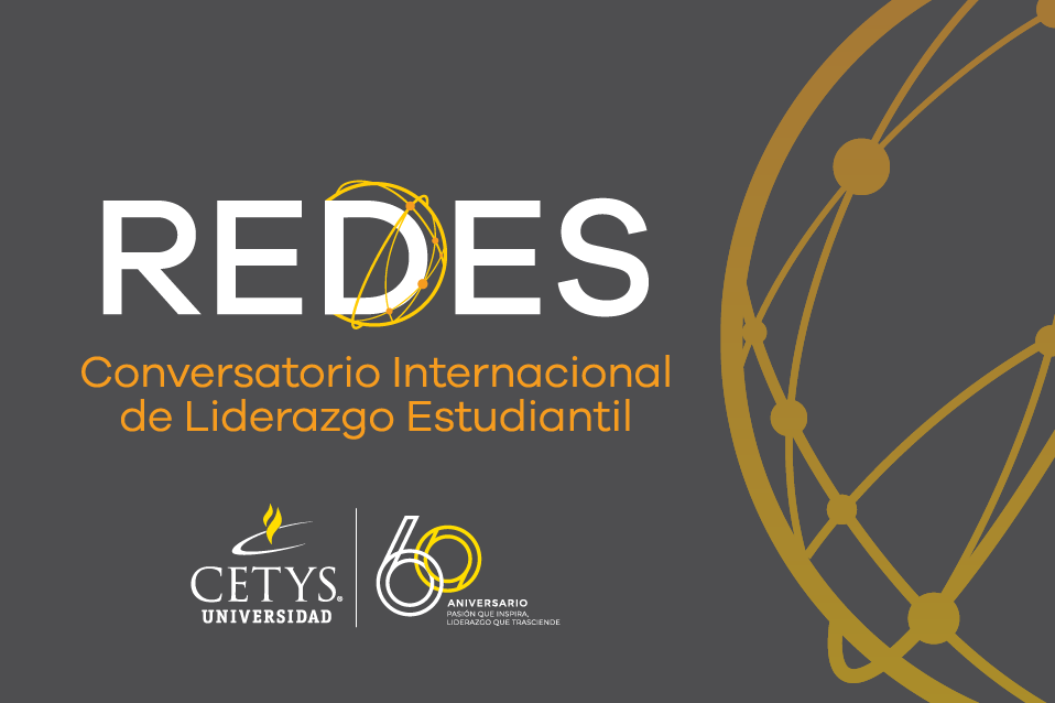 Líderes estudiantiles de CETYS invita al Conversatorio Internacional REDES