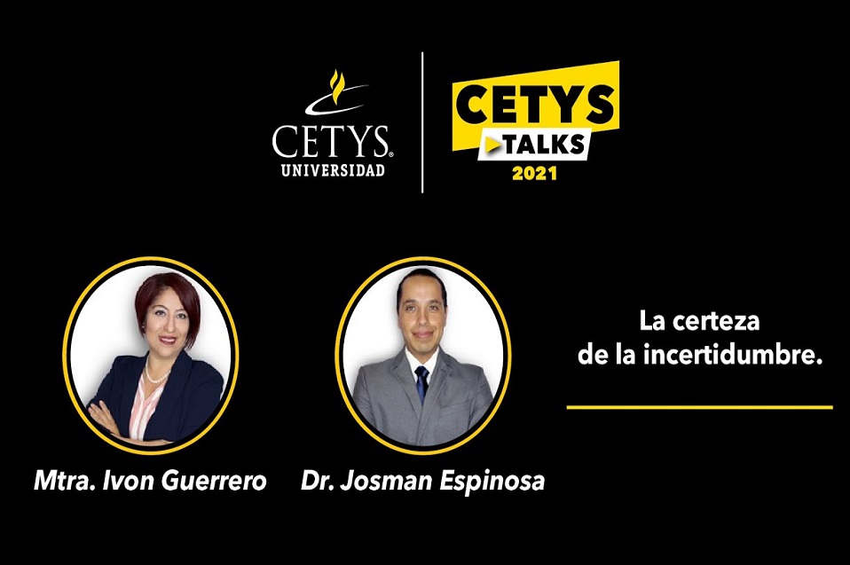 Conferencia: La Certeza de la Incertidumbre|CETYS Talks