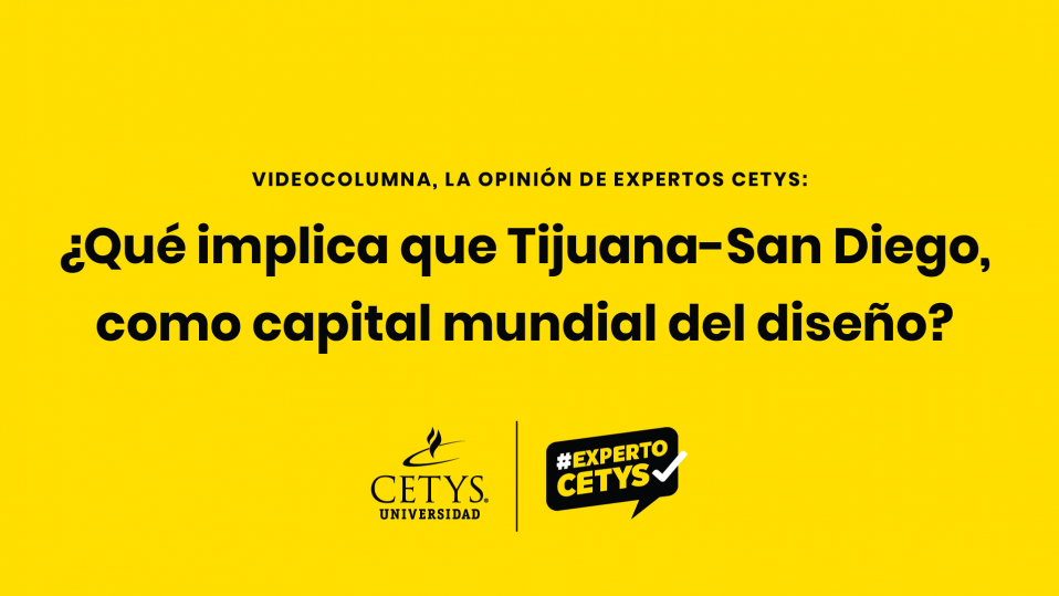 Videocolumna: ¿Qué Implica que Tijuana y San Diego sean capital Mundial del Diseño para 2024?