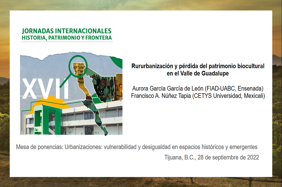 Comparten avances sobre Rururbanización y Pérdida del Patrimonio Biocultural en el Valle de Guadalupe