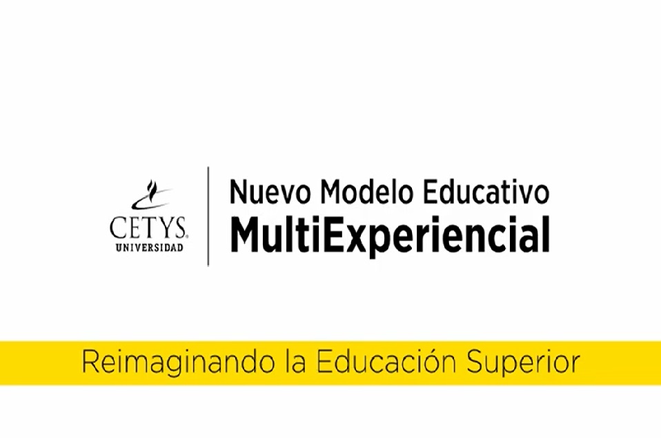 CETYS Universidad evalúa el impacto de su nuevo Modelo Educativo Multiexperiencial a un año de su lanzamiento