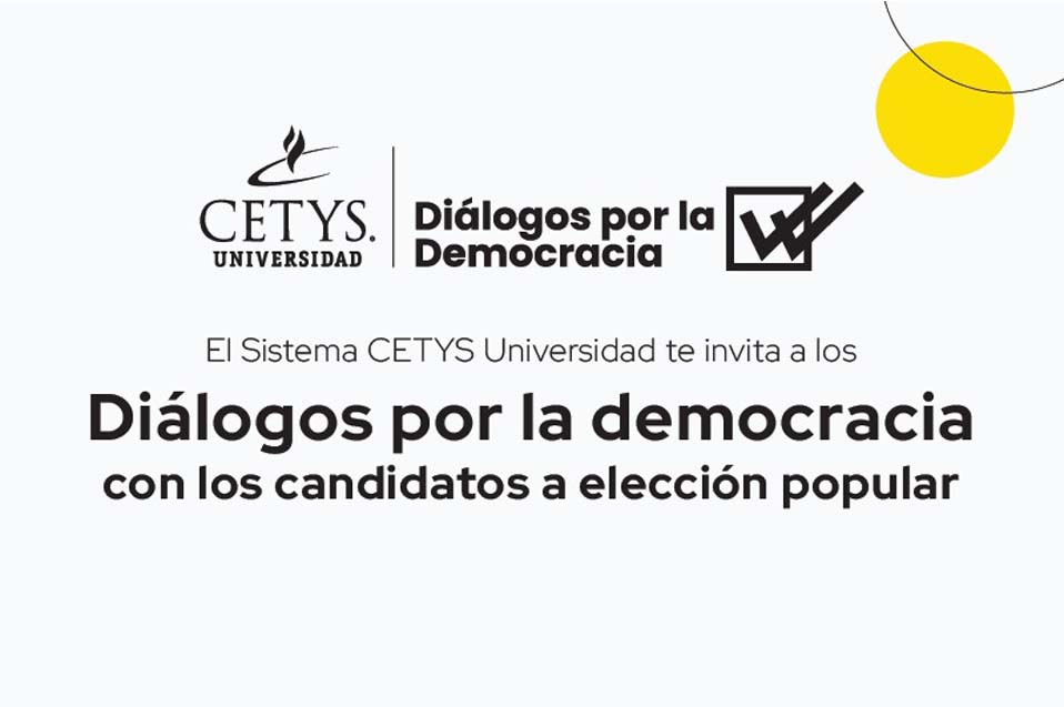 Diálogos por la Democracia 2024: Candidatos expondrán sus propuestas en CETYS Universidad
