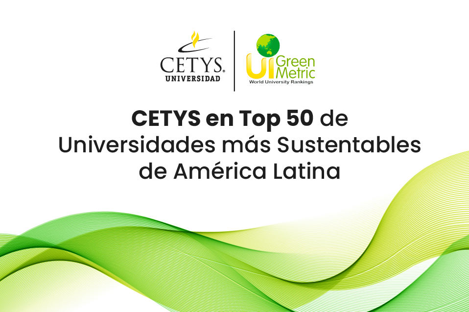 CETYS Universidad consolida su liderazgo en sostenibilidad y avanza en el ranking internacional UI GreenMetric 2025