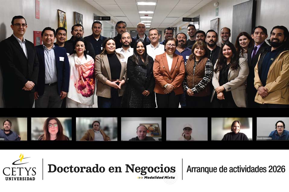 Arranca doctorado en Negocios de CETYS: formando líderes con impacto global