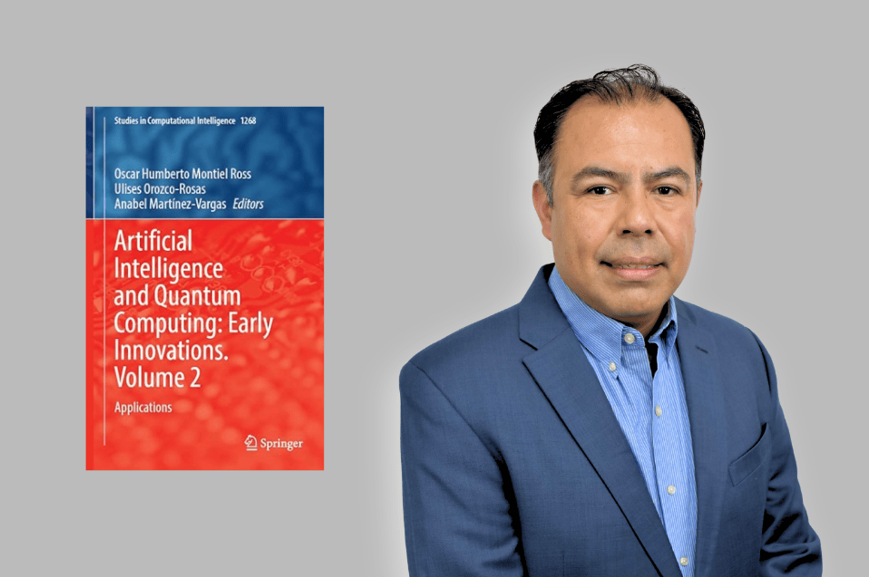 Académico de CETYS coedita libro internacional sobre Inteligencia Artificial y Cómputo Cuántico