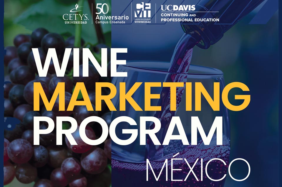 Centro de Estudios Vitivinícolas de CETYS Universidad y UC Davis presentan el Wine Marketing Program México 2026