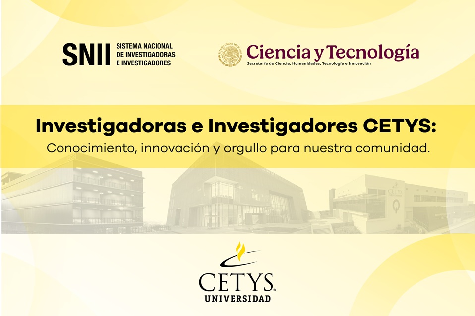 La comunidad investigadora de CETYS fortalece su presencia en el SNII