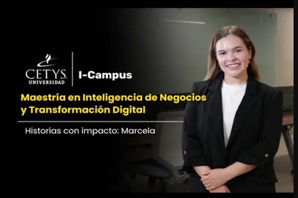 Visión estratégica y crecimiento profesional: Conoce la historia de Marcela Arellano, egresada de MBI de CETYS Universidad