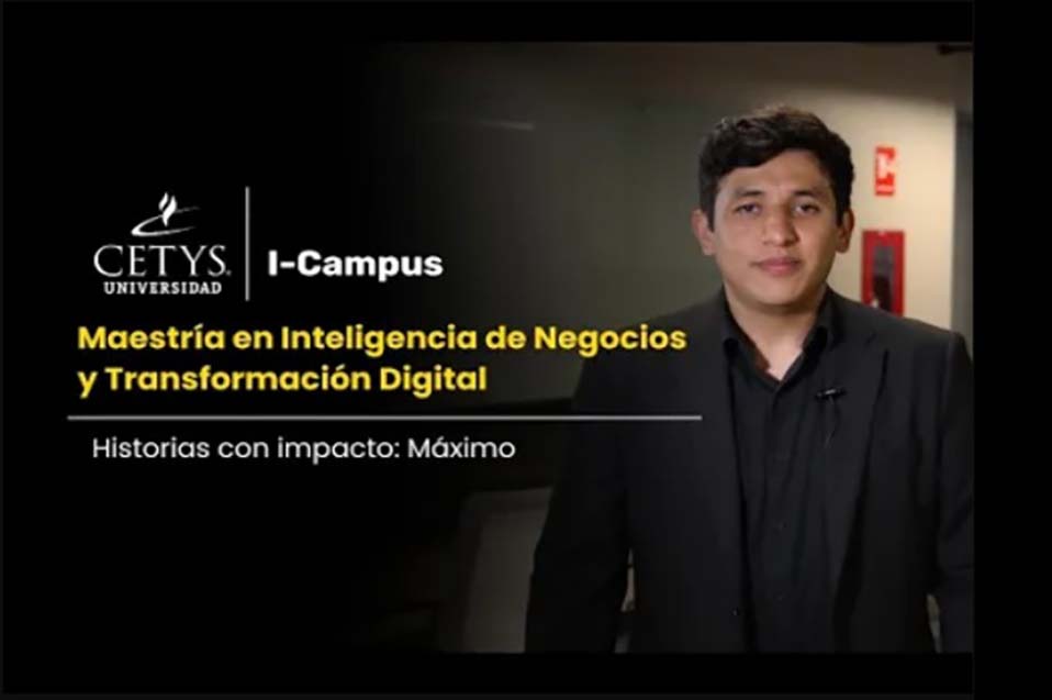 Cómo transformar la información en estrategias de alto impacto: El testimonio de Máximo Castañeda en el programa de MBI CETYS GSB